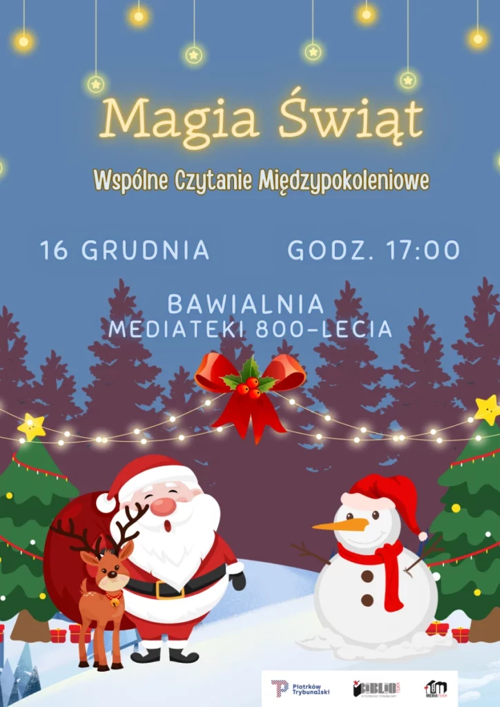 Ilustracja promująca wydarzenie „Magia Świąt – Wspólne Czytanie Międzypokoleniowe”. Na grafice w zimowej scenerii stoją Mikołaj z reniferem oraz bałwan, w tle choinki, świąteczne lampki i nocne niebo. Na plakacie widnieją informacje: 16 grudnia, godz. 17:00, Bawialnia Mediateki 800-lecia. Na dole umieszczone są logotypy partnerów wydarzenia.