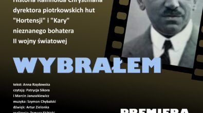 Plakat zapraszający na wydarzenie w Kinie Piksel w Mediatece 800-lecia przy ulicy Marii Curie-Skłodowskiej 3 w Piotrkowie Trybunalskim. Grafika utrzymana jest w ciemnej kolorystyce i nawiązuje do estetyki filmowej, z motywem taśmy filmowej oraz szpuli filmu w dolnej części. Po prawej stronie znajduje się czarno-biała fotografia mężczyzny umieszczona w kadrze taśmy filmowej. Plakat informuje o premierze słuchowiska „Wybrałem”, opowiadającego historię Rainholda Chrystmana, dyrektora piotrkowskich hut „Hortensja” i „Kara”, nieznanego bohatera II wojny światowej. Podano datę premiery – 25 października 2025 roku o godzinie 18:00 – oraz informację o bezpłatnym wstępie. Na plakacie wymieniono także twórców słuchowiska, w tym autorkę tekstu, lektorów, realizatorów dźwięku i muzyki, a u góry widnieją logotypy partnerów i instytucji współorganizujących wydarzenie.