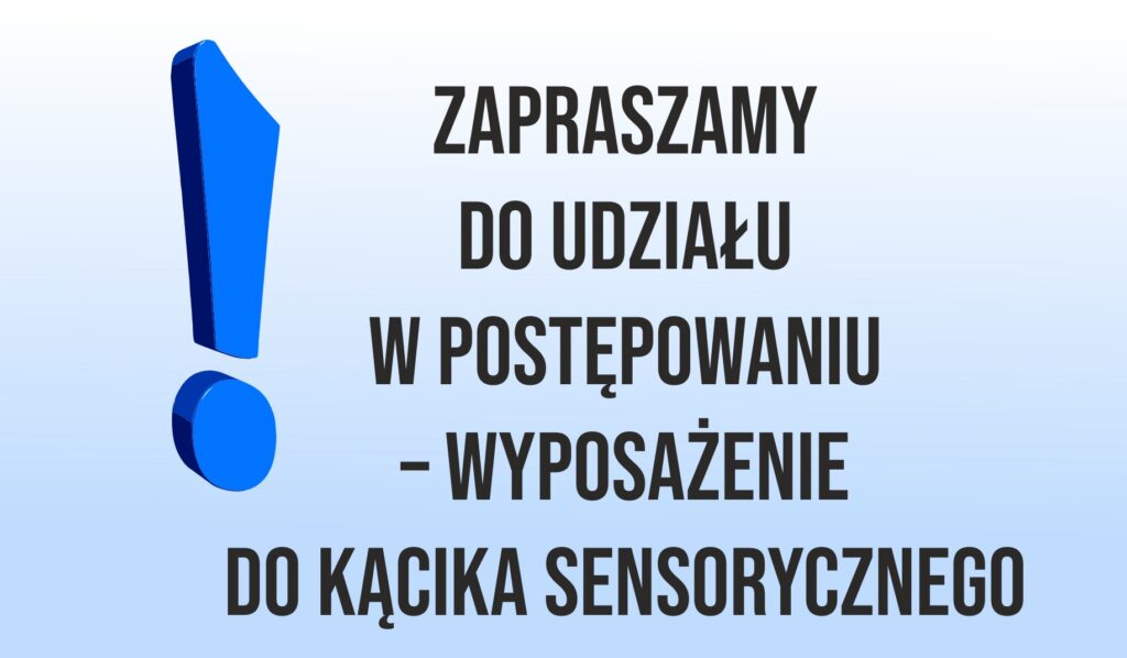 Zdjęcie z napisem: Zapraszamy do udziału w postępowaniu - wyposażenie do kącika sensorycznego