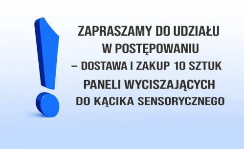 Grafika informacyjna na jasnoniebieskim tle z dużym niebieskim wykrzyknikiem po lewej stronie. Po prawej stronie widnieje czytelny, czarny napis: „Zapraszamy do udziału w postępowaniu – dostawa i zakup 10 sztuk paneli wyciszających do kącika sensorycznego”. Grafika ma charakter oficjalnego ogłoszenia i służy poinformowaniu o prowadzonym postępowaniu zakupowym.