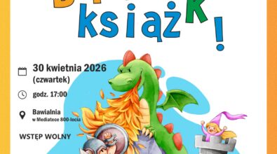Plakat promujący wydarzenie „Czytanie międzypokoleniowe – Blisko książki!”. W górnej części znajdują się logotypy instytucji oraz duży, kolorowy tytuł. Poniżej podano informacje o wydarzeniu: 30 kwietnia 2026 roku, godzina 17:00, bawialnia w Mediatece 800-lecia, wstęp wolny. W centralnej części widoczna jest ilustracja przedstawiająca zielonego smoka siedzącego na skale, ziejącego ogniem, obok rycerza z tarczą i mieczem oraz postaci stojącej na wieży.