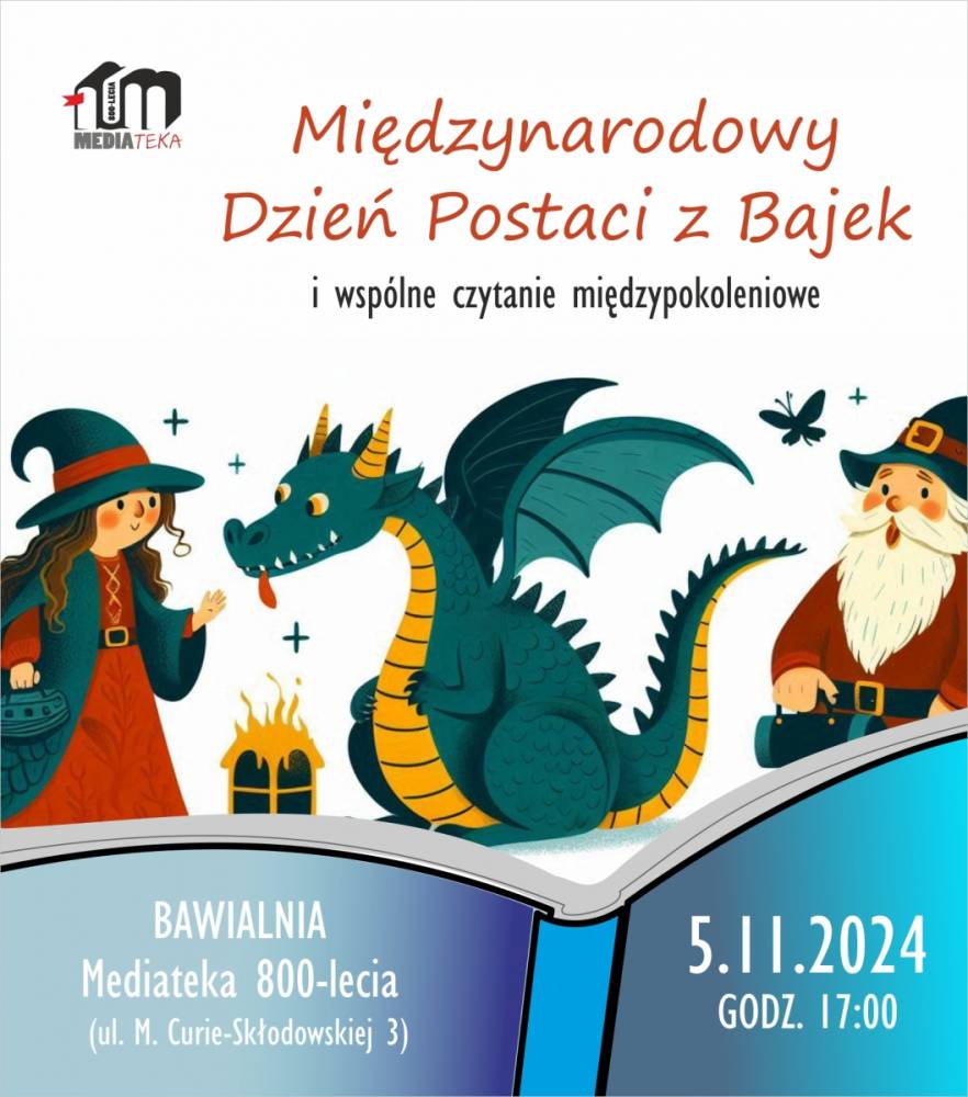 Ilustrowany plakat do „Międzynarodowego Dnia Postaci z Bajek” przedstawiający wiedźmę, smoka i czarnoksiężnika. Szczegóły wydarzenia: 5.11.2024 o godzinie 17:00, Mediateka 800-lecia, ul. M. Curie-Skłodowskiej 3. Organizator: Mediateka.
